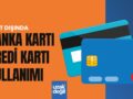 yurtdışı banka kredi kartı kullanımı